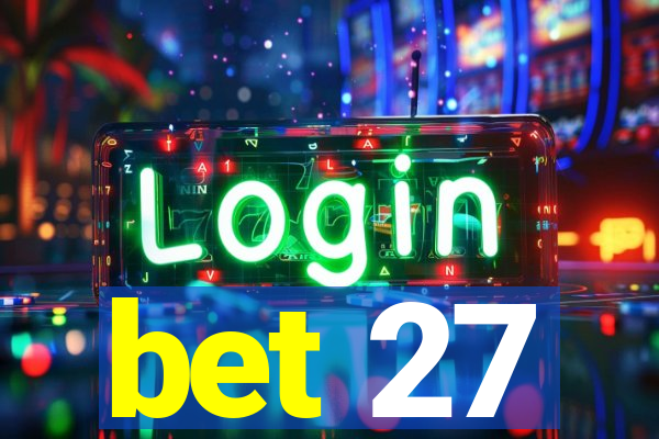 bet 27